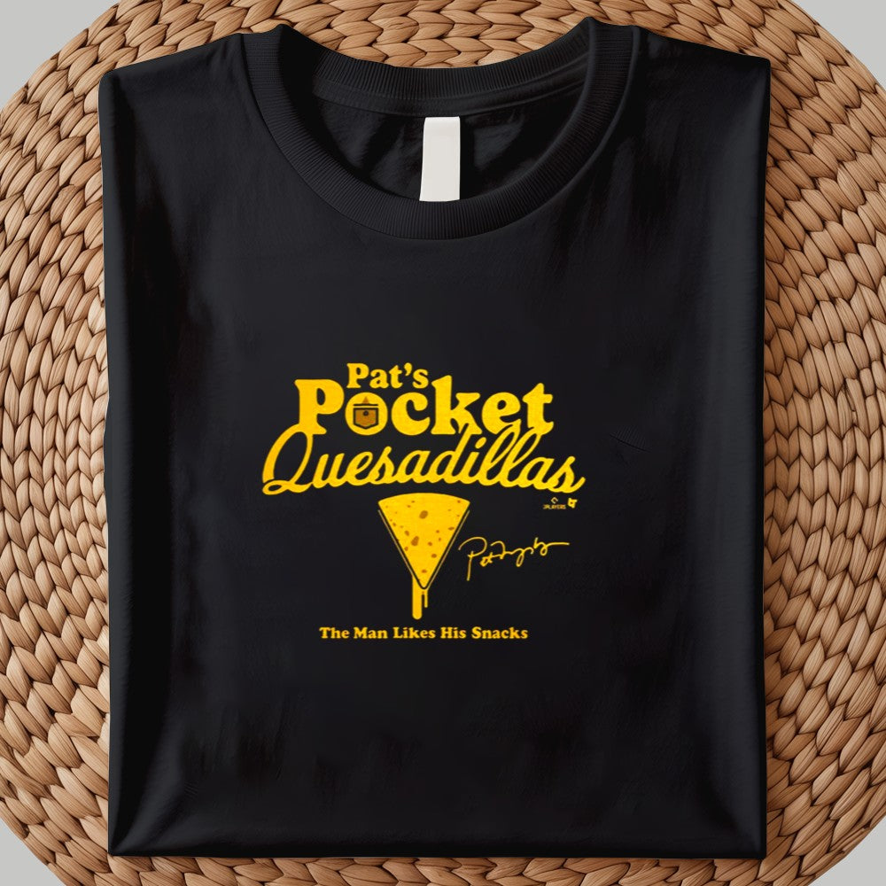 2025 Pat's Pocket Quesadillas The Man Likes His Snacks Shirt