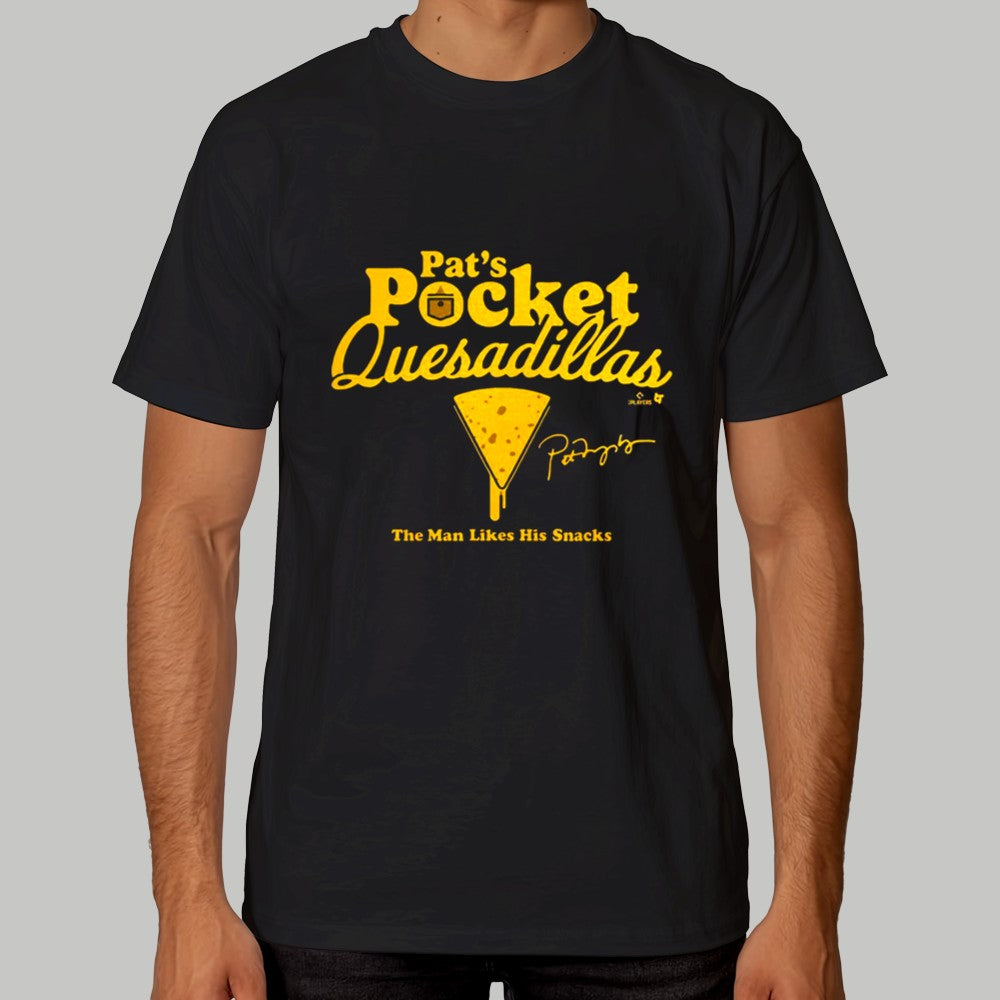 2025 Pat's Pocket Quesadillas The Man Likes His Snacks Shirt