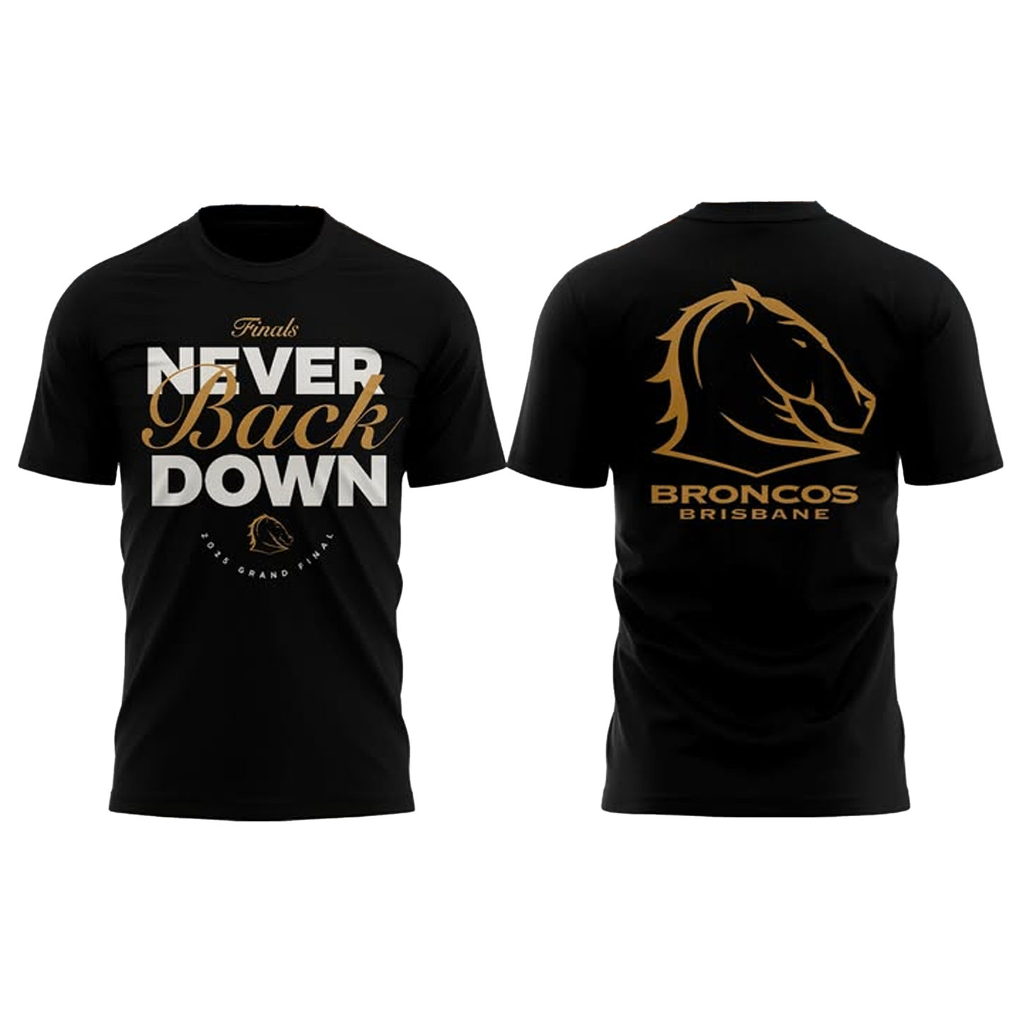 Brisbane Broncos NEVER BACK DOWN 2025 Shirt