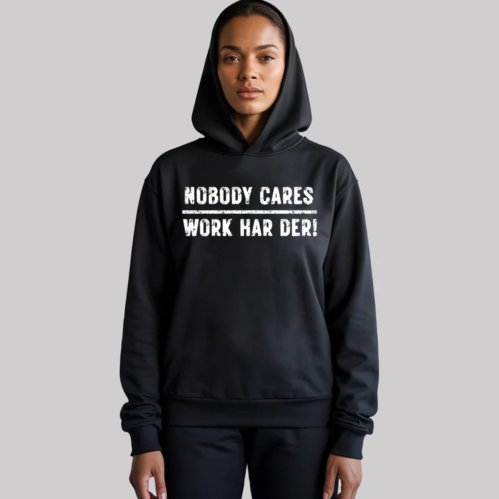 Buds Nobody Cares work Harder Hoodie - Clothingus Diamond