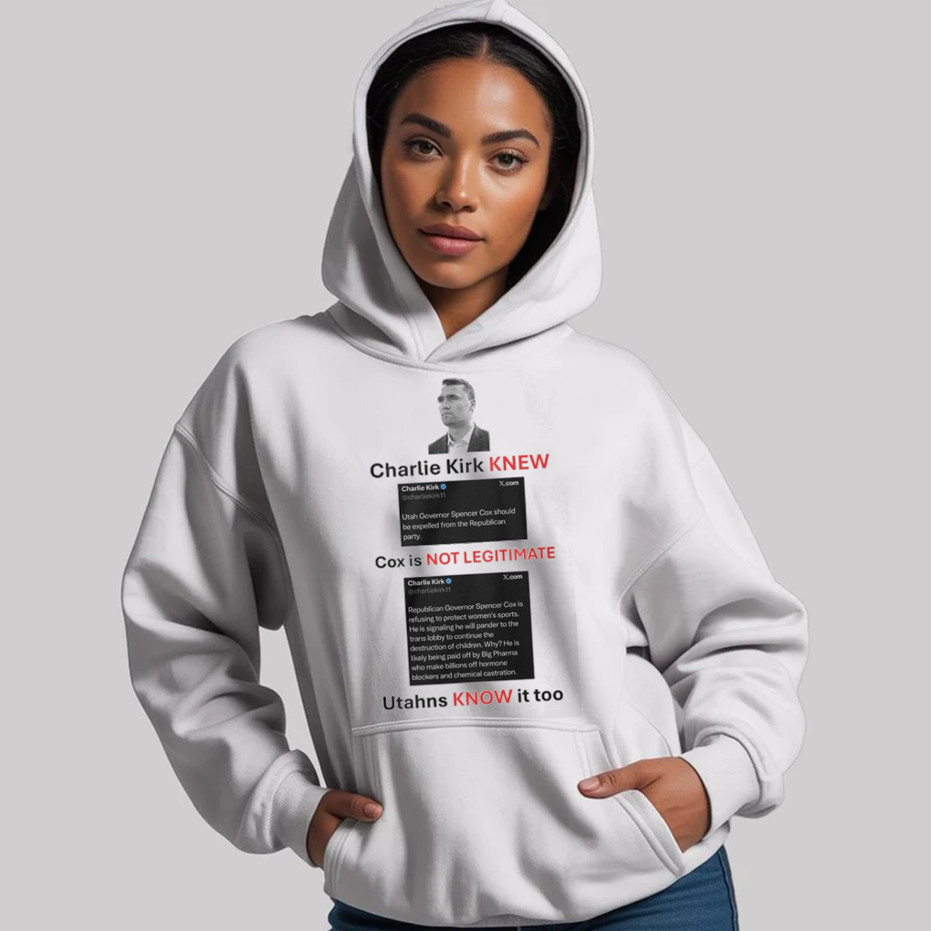 Charlie Kirk Knew Cox Is Not Legitimate Utahns Know It Too Shirt