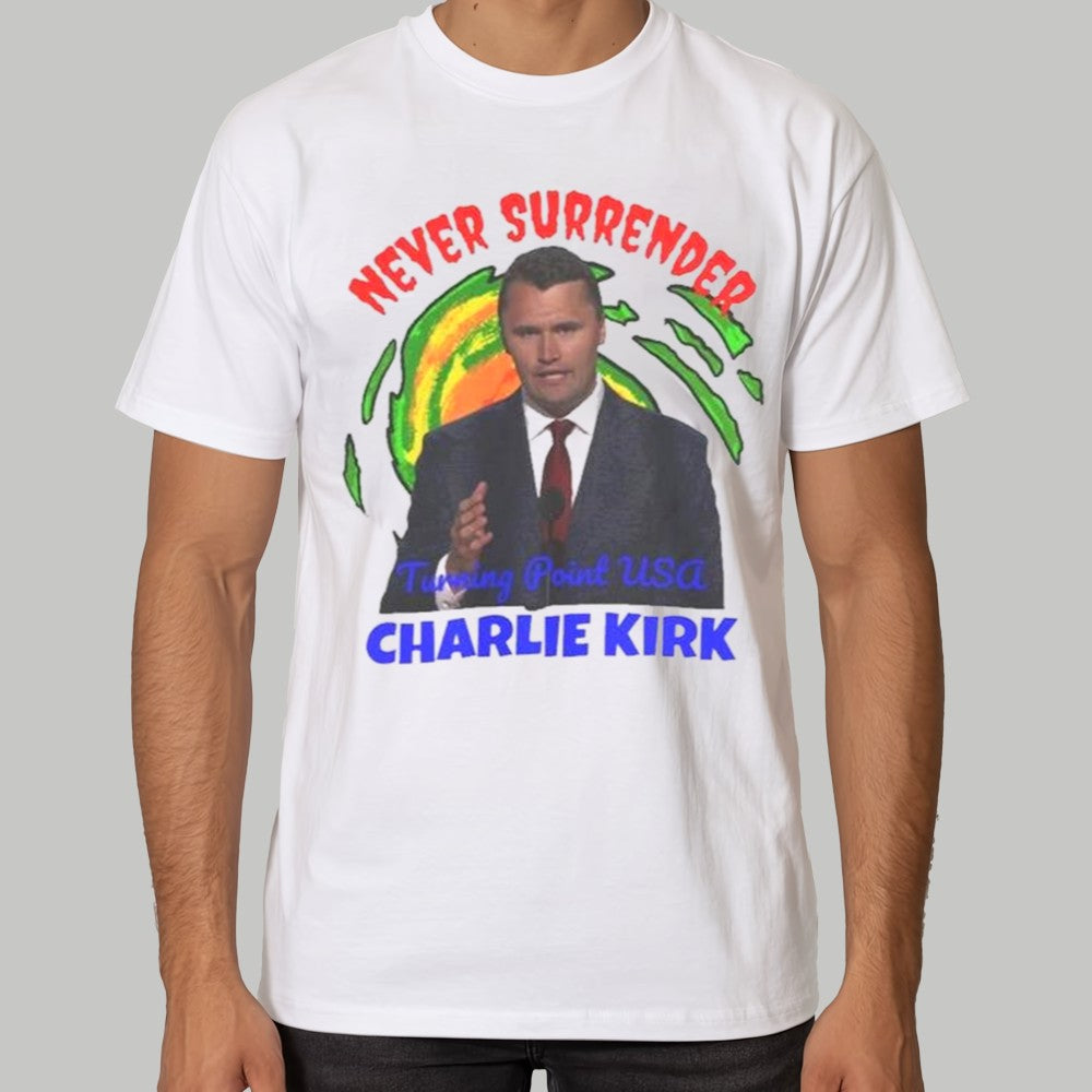 Charlie Kirk Never Surrender RIP T-Shirt