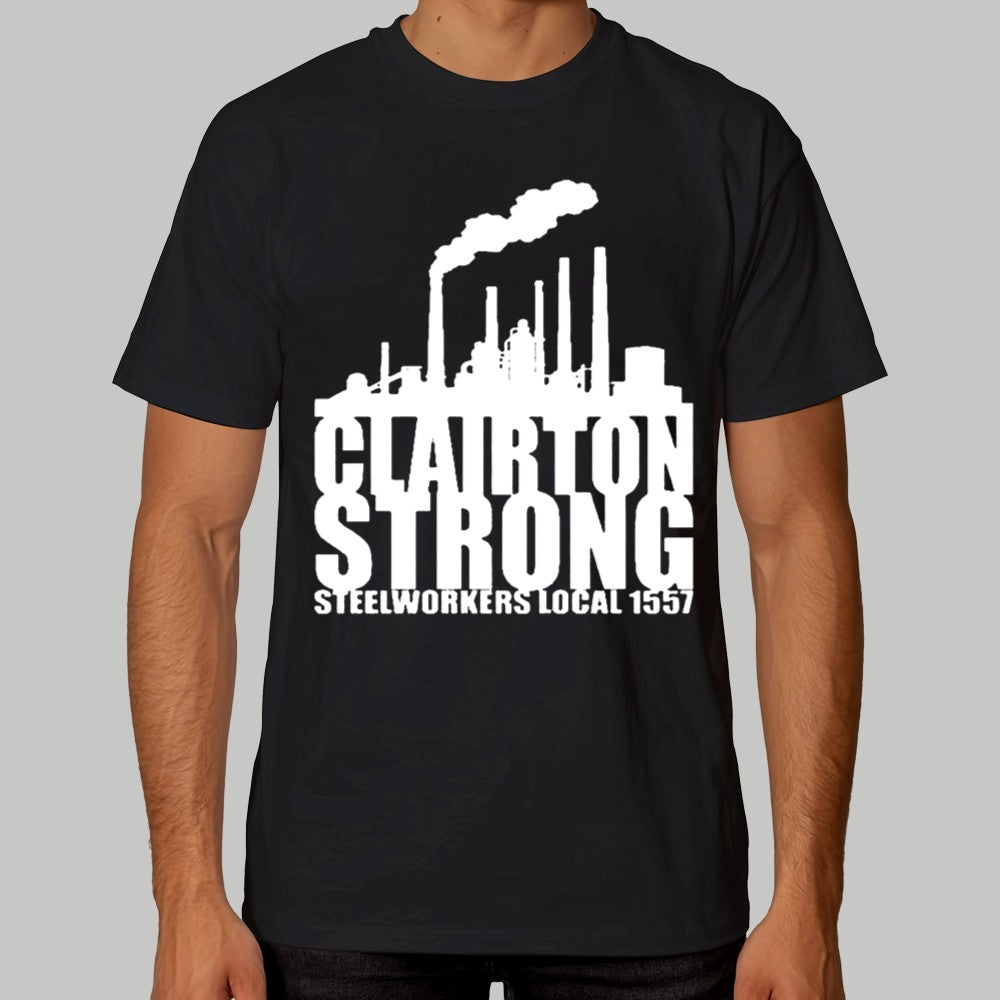 Clairton Strong Steelwrkers Local 1557 Shirt