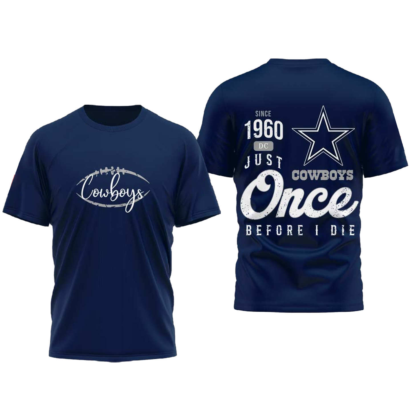 Cowboys Since 1960 DC Just Once Before I Die Shirt