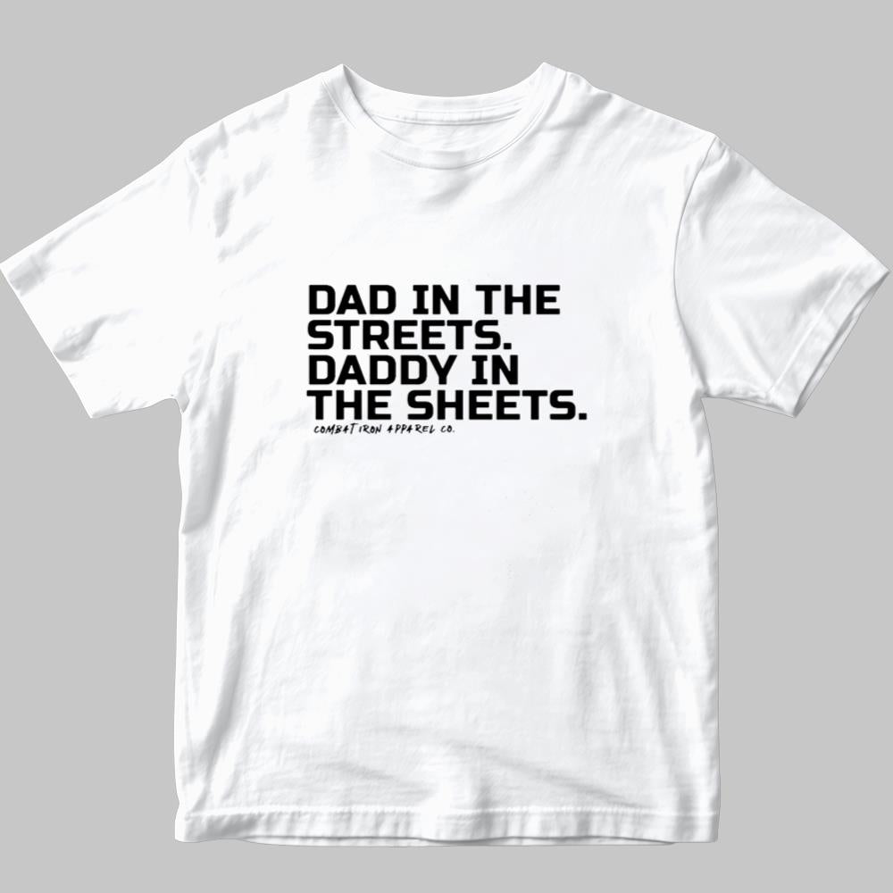 Dad In The Streets Daddy In The Sheets Shirt 2025