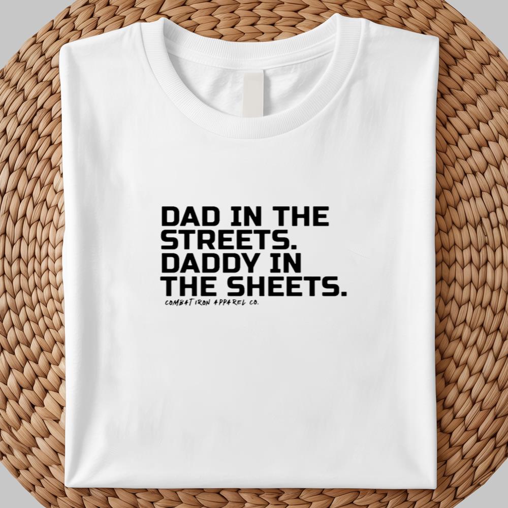 Dad In The Streets Daddy In The Sheets Shirt 2025