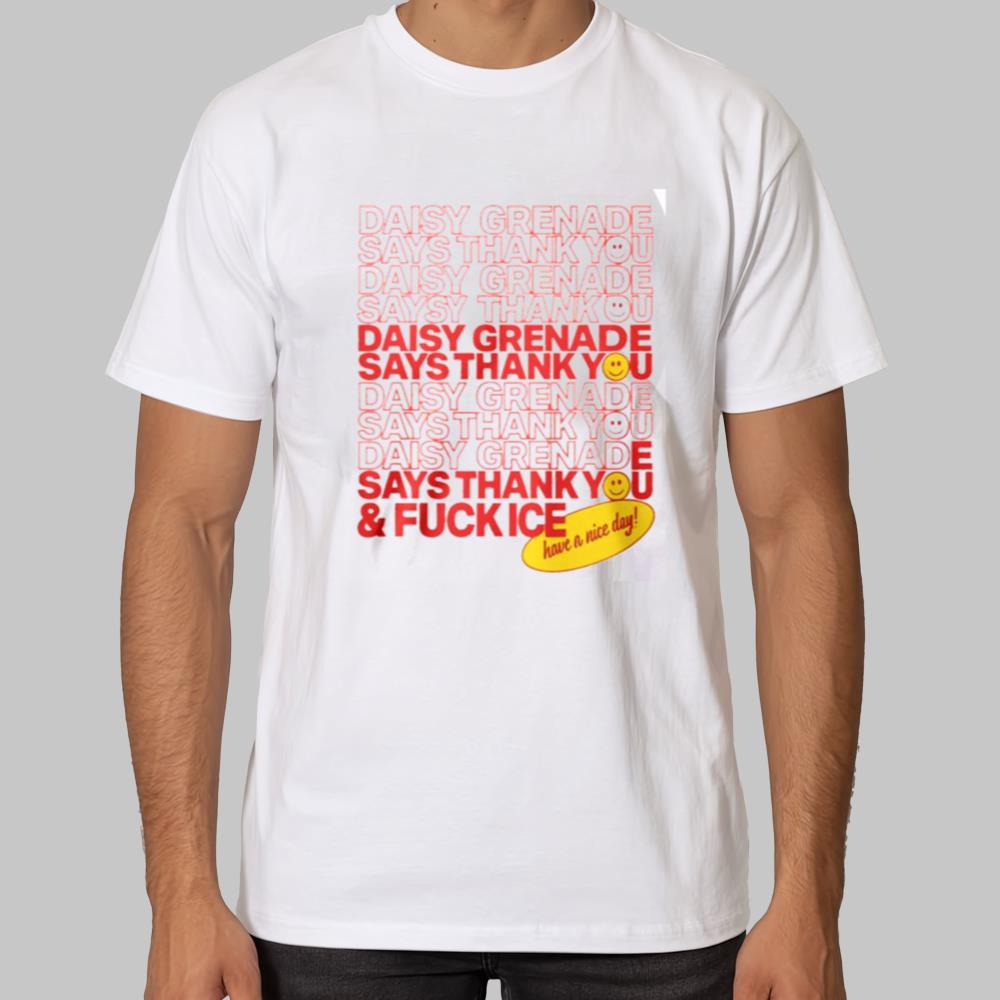 Daisy Grenade Says Thank You Shirt 2025