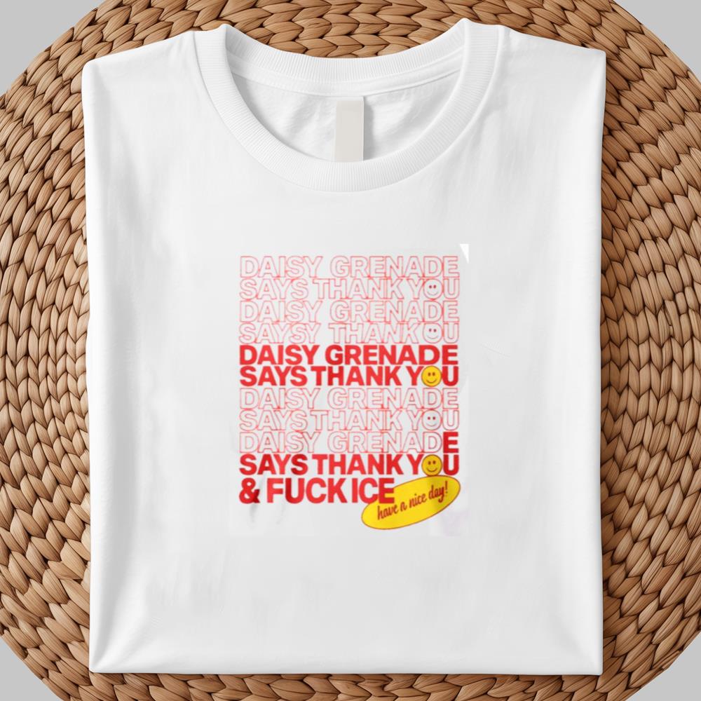 Daisy Grenade Says Thank You Shirt 2025