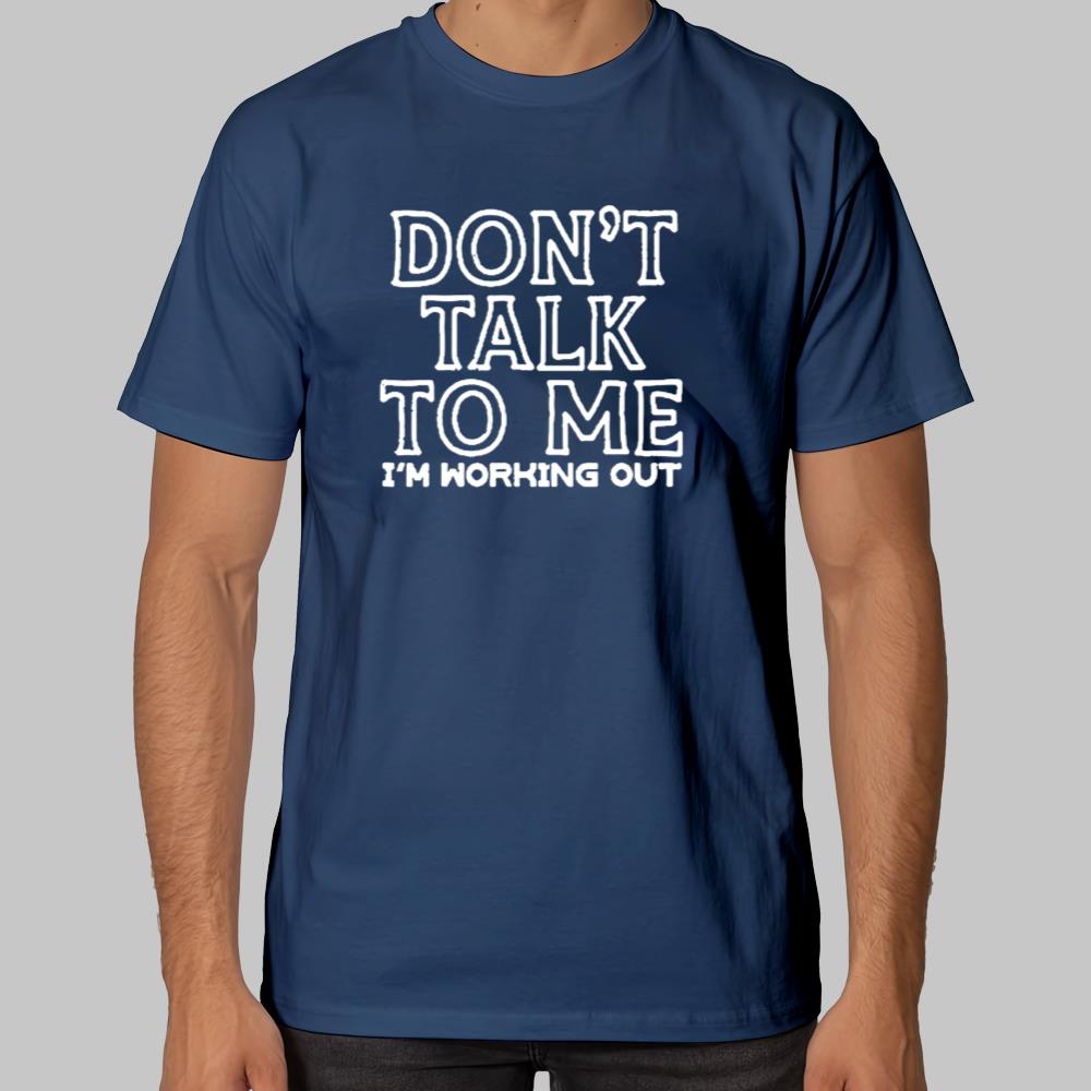 Don't Talk To Me I'm Morking Out Shirt 2025