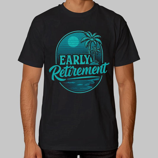 Early Retirement Shirt 2025