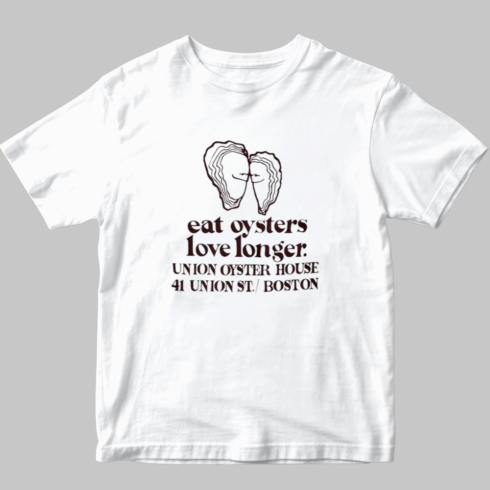 Eat Oysters Love Longer Tshirt 2025
