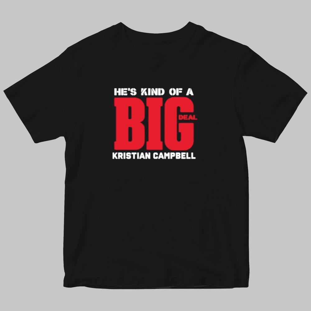 He's Kind Of A Big Deal Kristian Campbell shirt 2025