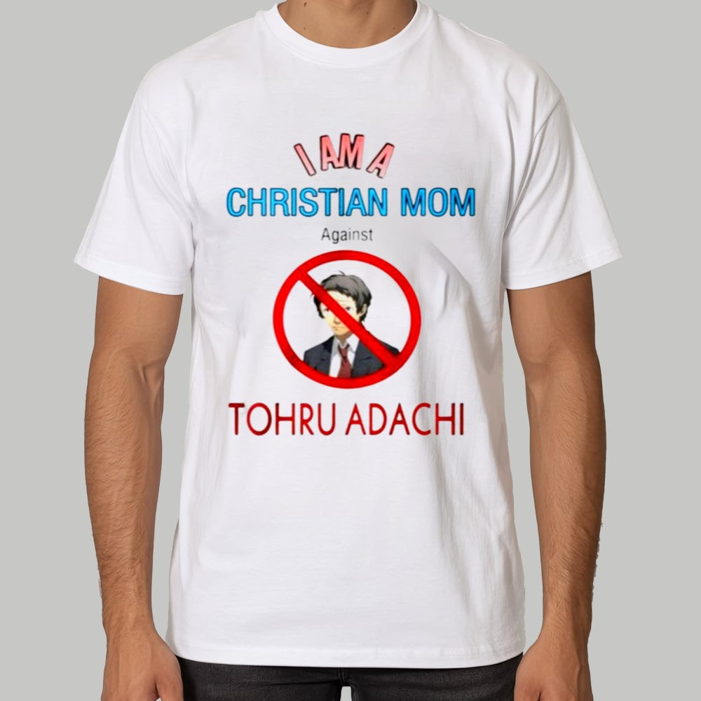 I Am A Christian Mom Against Tohru Adachi Shirt