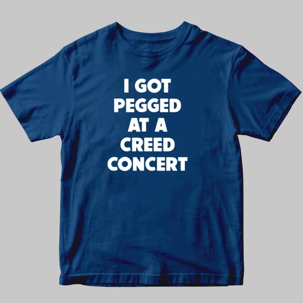 I Got Pegged At A Creed Concert shirt 2025