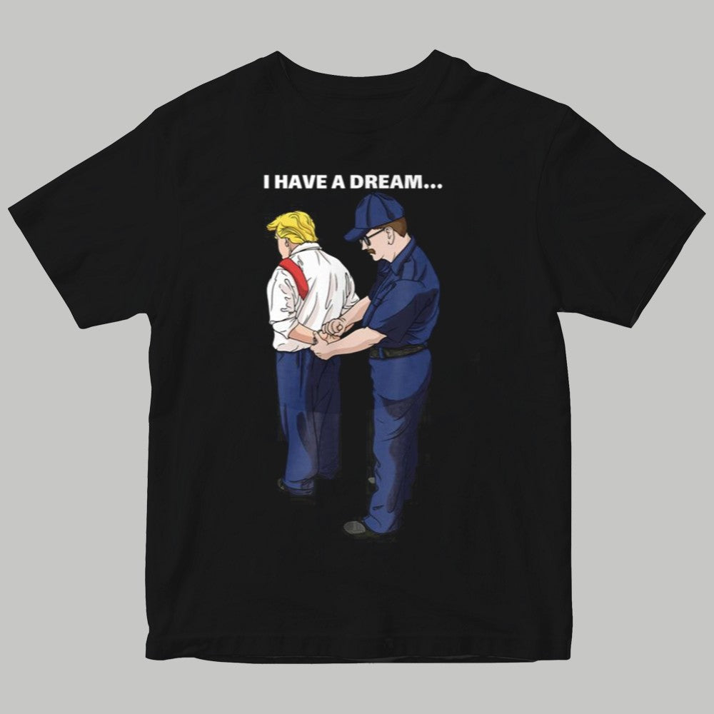 I Have A Dream Shirt