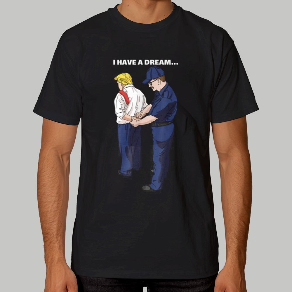 I Have A Dream Shirt
