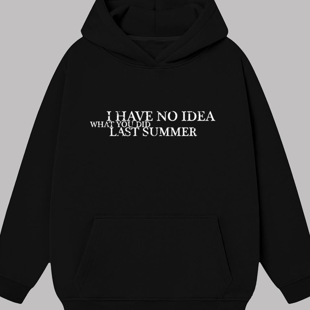 I Have No Idea What You Did Last Summer Shirt 2025