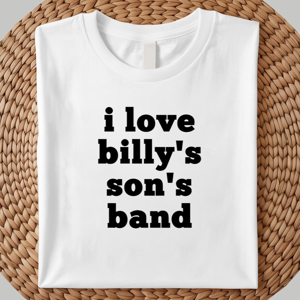 I Love Billy's Son's Band Shirt 2025