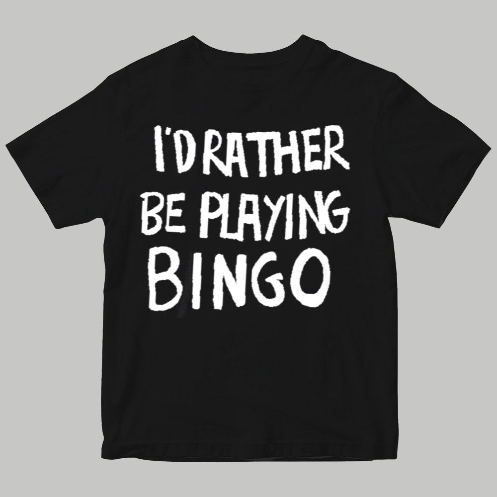 I'd Rather Be Playing Bingo Shirt