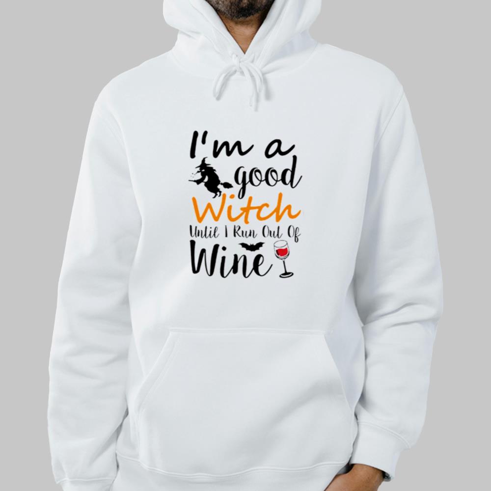I'm A Good Until I Run Out Of Wine Hallowen Shirt 2025