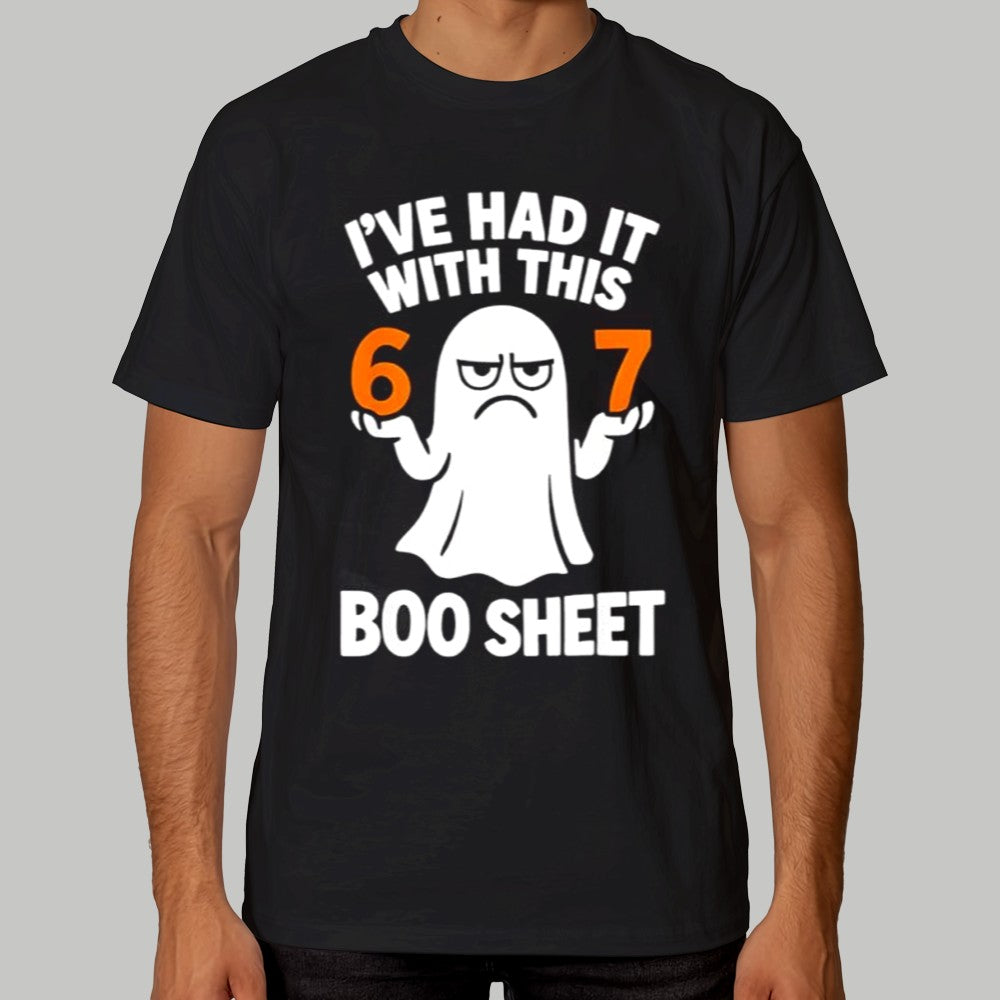 I've Had It With This 67 Boo Sheet Shirt