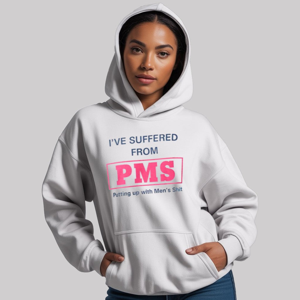 I've Suffered From PMS Putting Up With Men's Shit Shirt