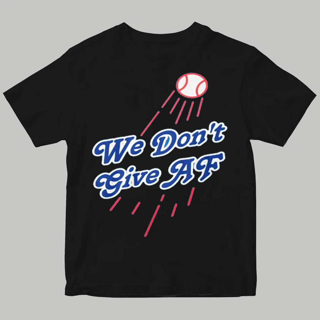 LA Dodgers We Don't Give AF Shirt - Clothingus Diamond