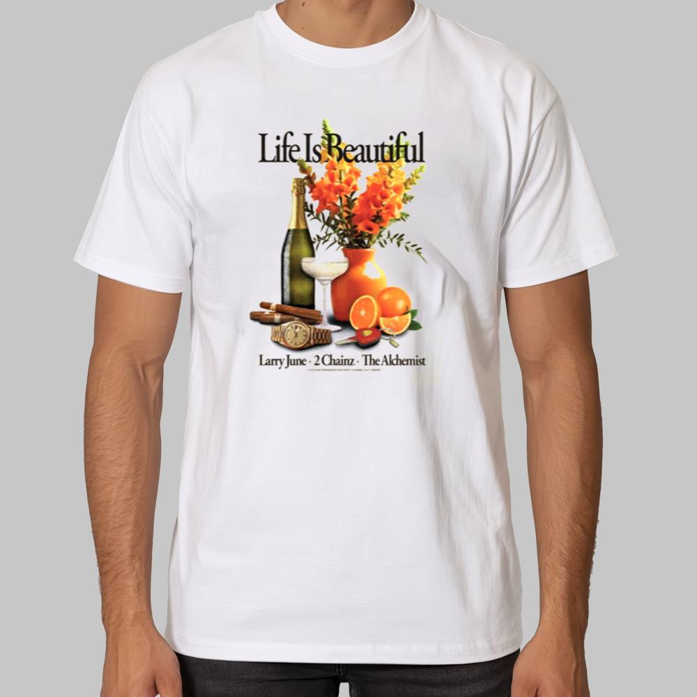 Life Is Beautiful Larry June 2 Chainz The Alchemist Shirt 2025