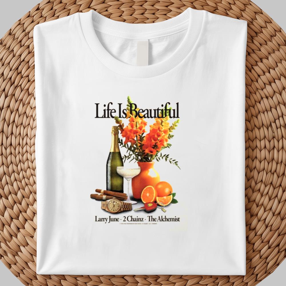 Life Is Beautiful Larry June 2 Chainz The Alchemist Shirt 2025