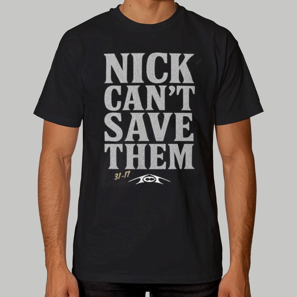 Nick Can't Save Them Shirt 2025