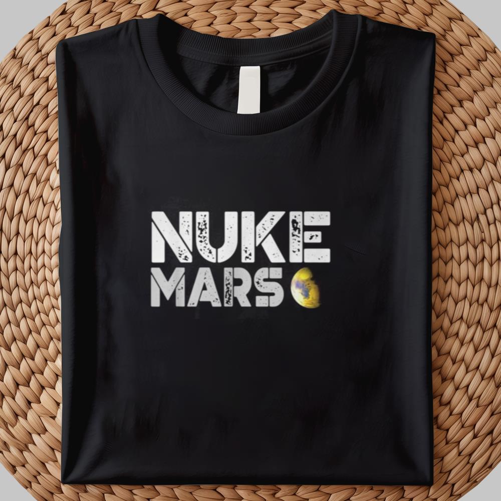 Nuke Mars Shirt 2025