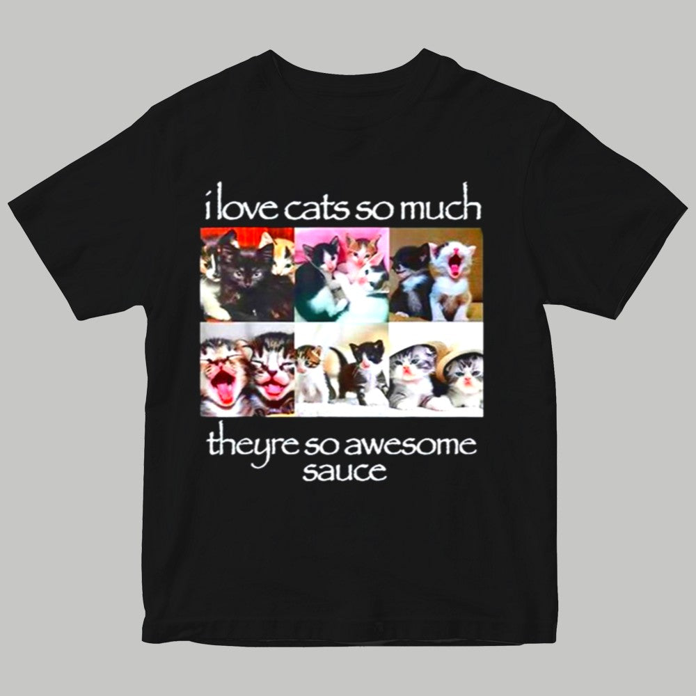 Osamasons ILove Cats So Much Theyre So Awesome Sauce Shirt