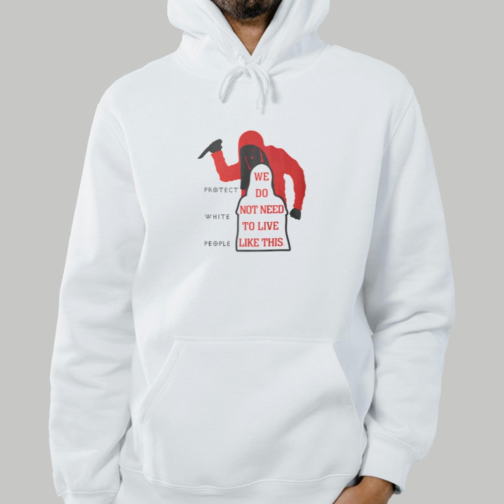Protect White People We Do Not Need To Live Like This Shirt