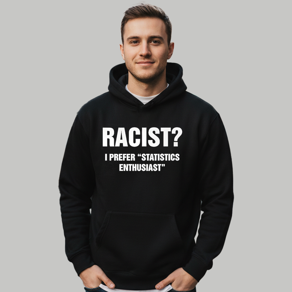 Racist I Prefer Statistics Enthusiast Shirt Clothingus Diamond