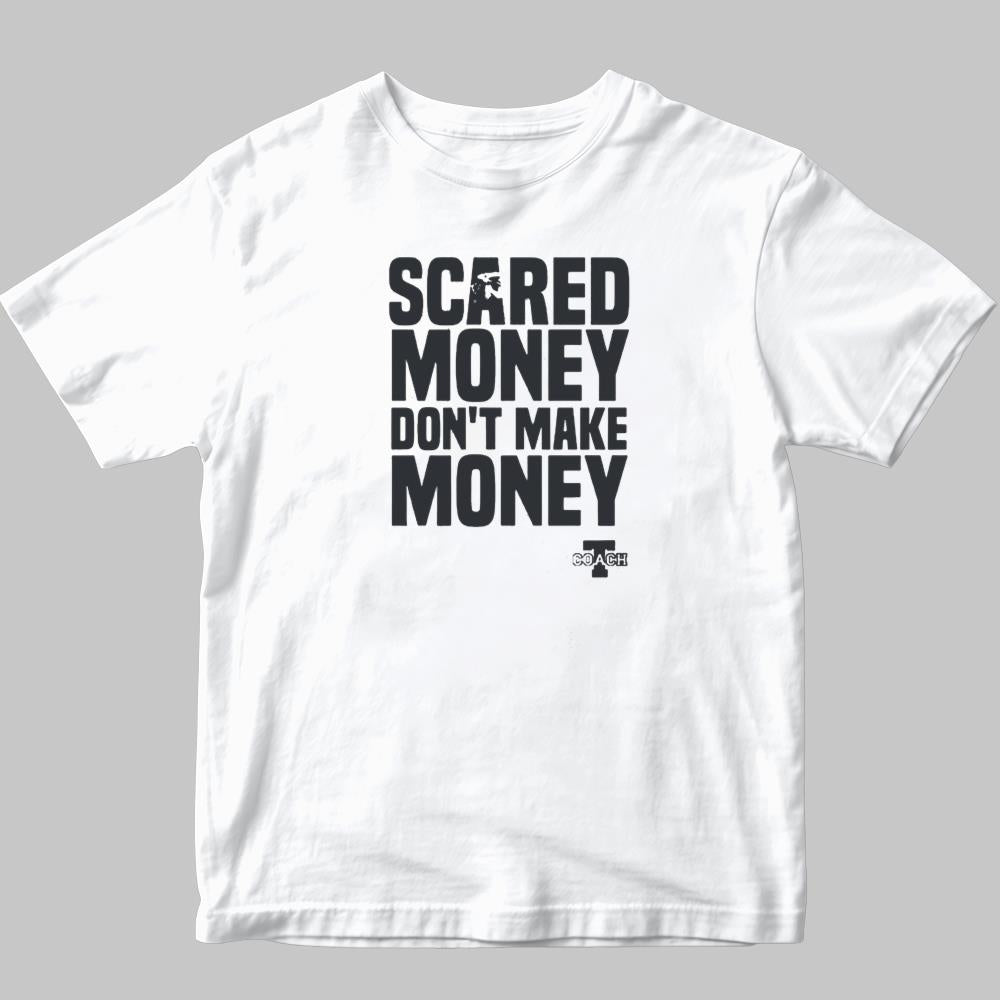 Scared Money Don't Make Money Shirt 2025