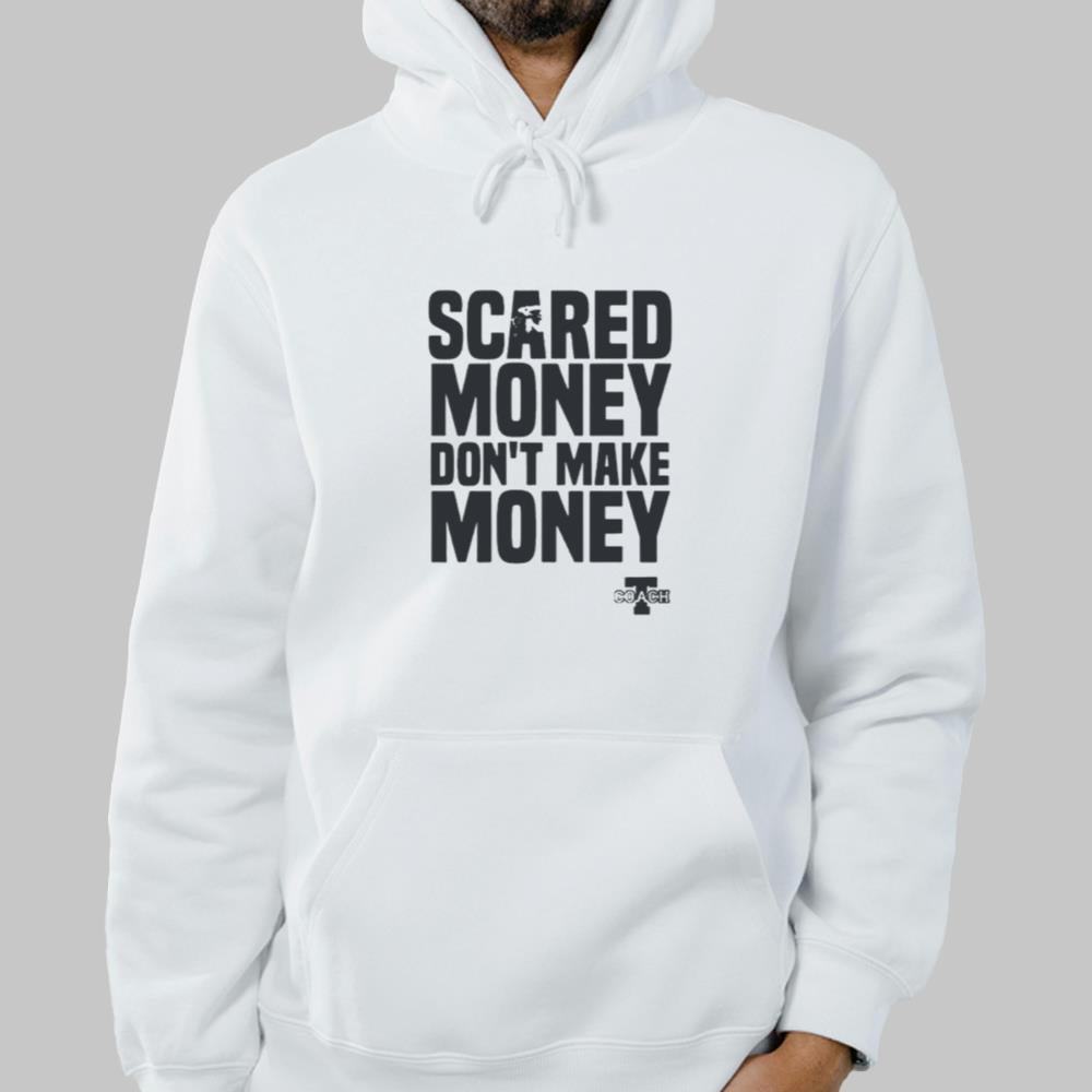Scared Money Don't Make Money Shirt 2025