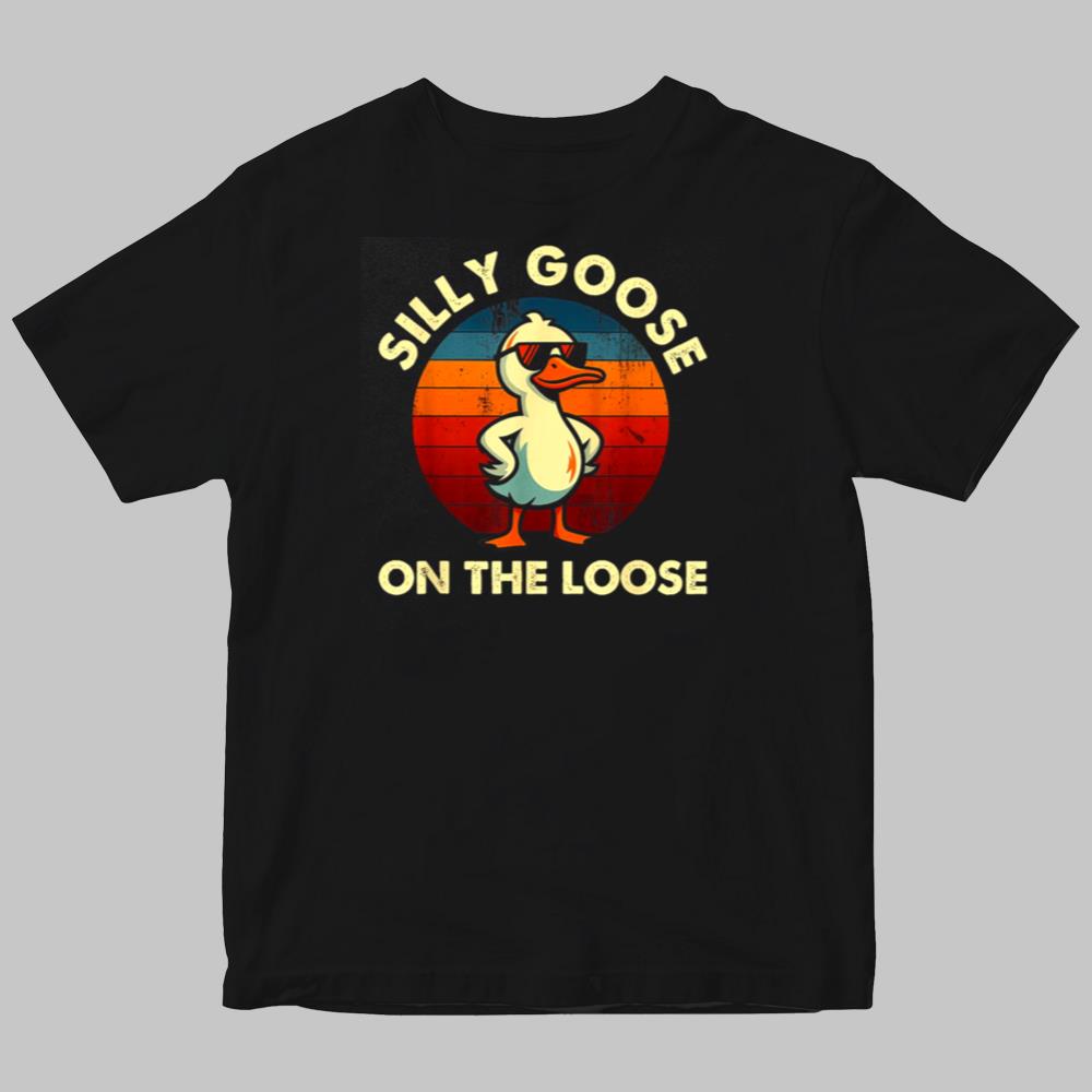 Silly Goose On The Loose Shirt 2025