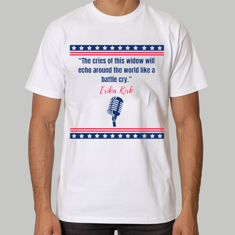 The Cries Of This Window Will Echo Around The World Like A Battle Cry Erika Kirk Shirt