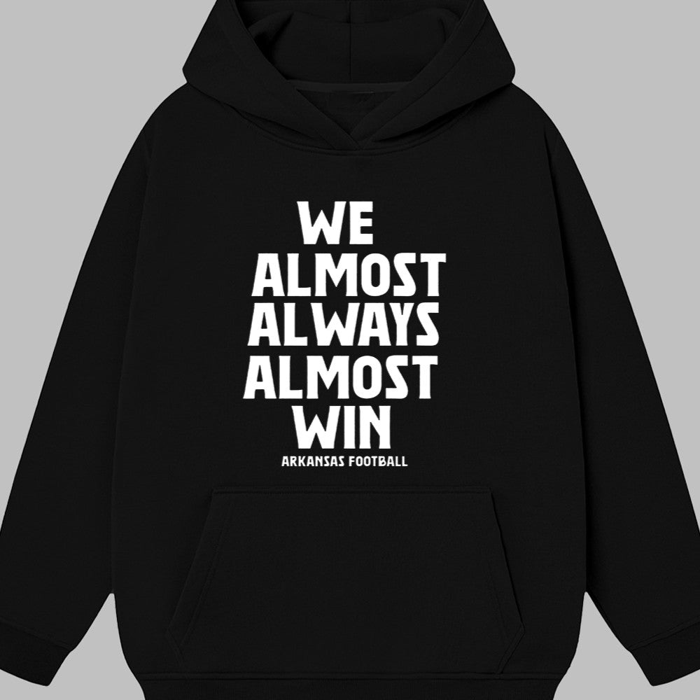 We Almost Always Almost Win Arkansas Football Shirt 2025
