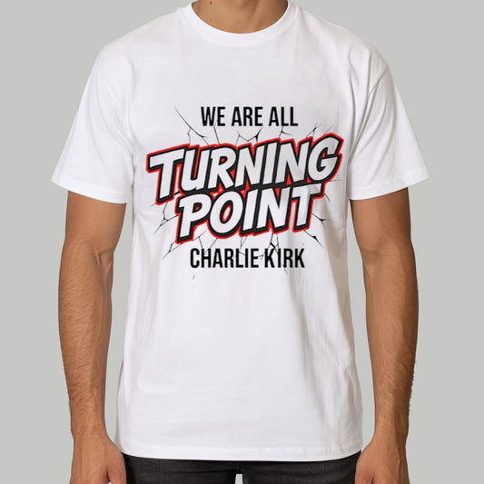 We Are All Turning Point Charlie Kirk Shirt