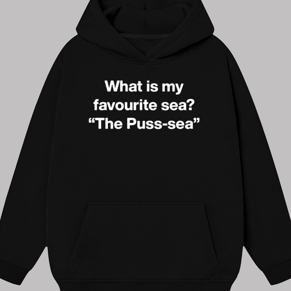What Is My Favaurite Sea The Puss-Sea Shirt 2025