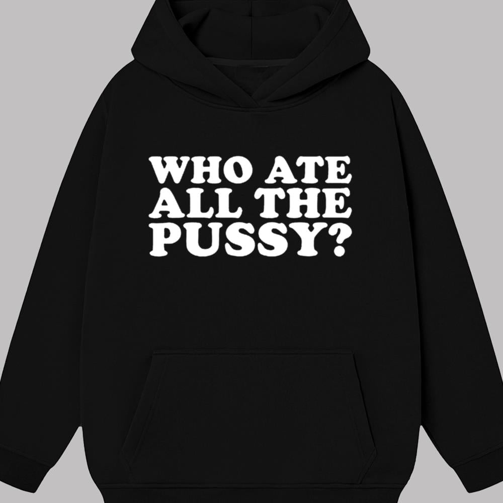 Who Ate All The Pussy Shirt 2025