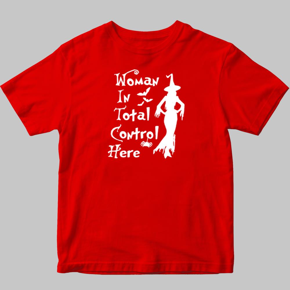 Woman In Total Control Here Hallowen Shirt 2025