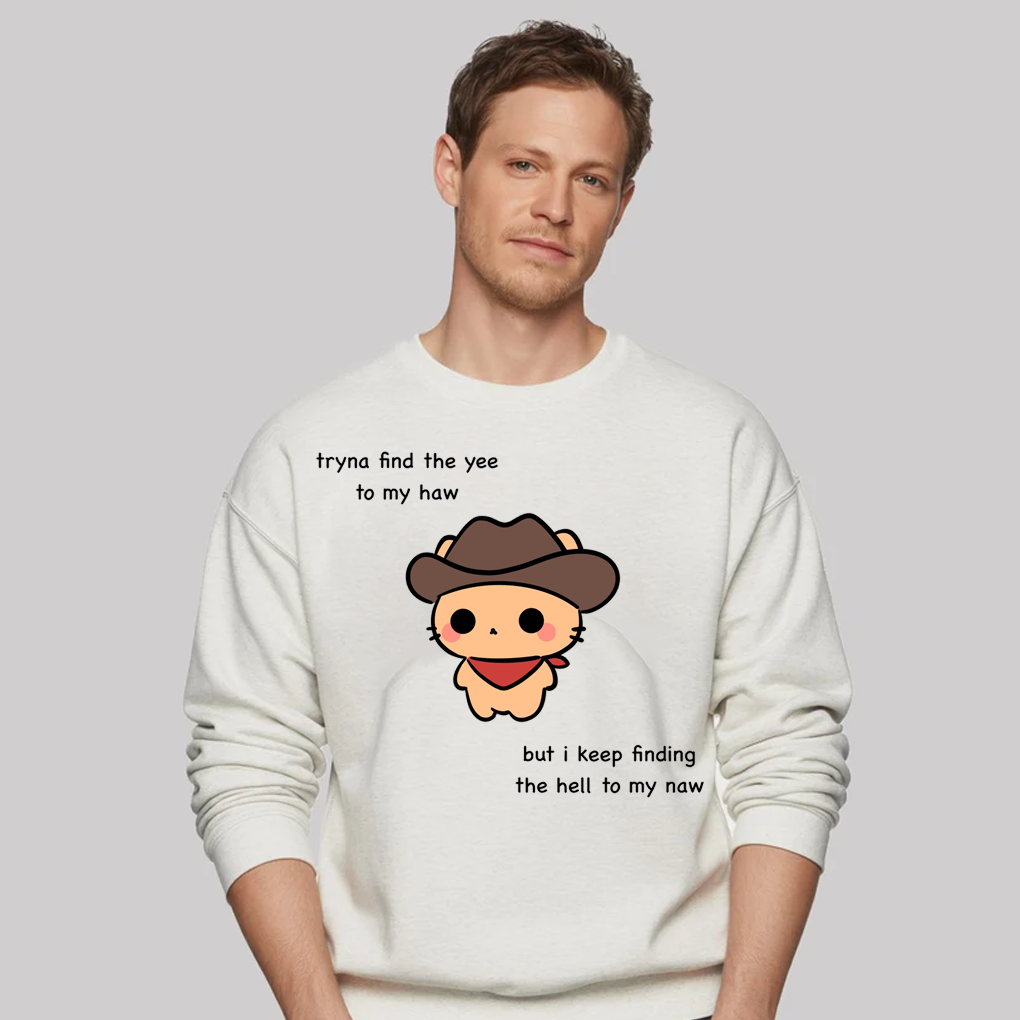 Tryna Find The Yee To My Haw But i Keep Finding The Hell To My Naw Shirt - Clothingus Diamond