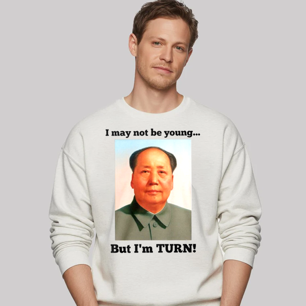 Mao Zedong I May Not Be Young But I'm Turn Shirt