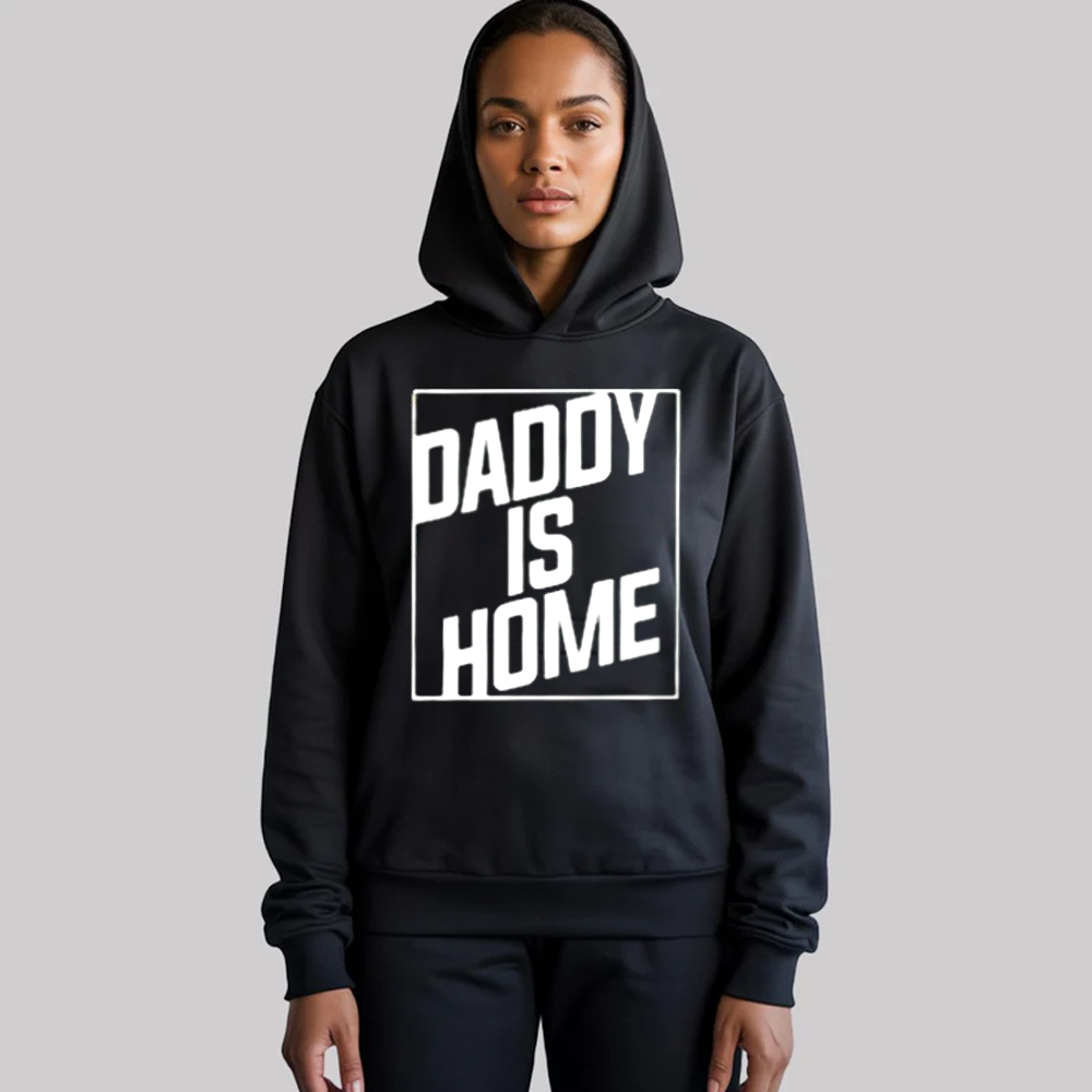 Daddy Is Home Shirt
