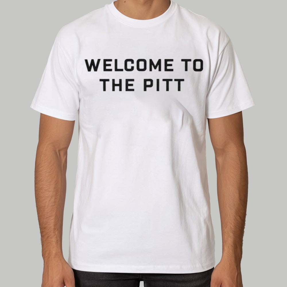 Welcome To The Pitt Shirt