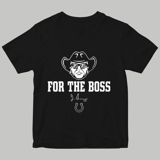 2025 For The Boss Shirt