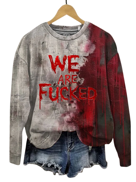 2025 Halloween Horror Bloody We Are Fucked Print Sweatshirt