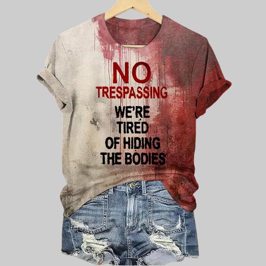 2025 Halloween Women's No Trespassing We Are Tired of Hiding the Bodies Printed Casual T-Shirt